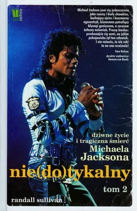 Niedotykalny Dziwne życie i tragiczna śmierć Michaela Jacksona Tom 2 - Randall Sullivan