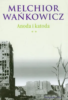 Anoda i katoda Tom 2 - Melchior Wańkowicz