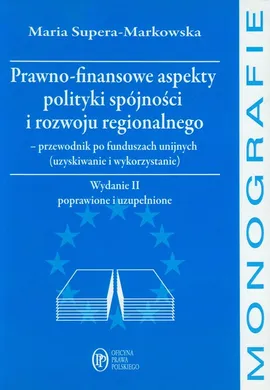 Prawo-finansowe aspekty polityki spójności i rozwoju regionalnego - Maria Supera-Markowska