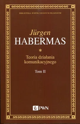 Teoria działania komunikacyjnego Tom 2 - Jurgen Habermas