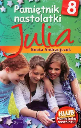 Pamiętnik nastolatki 8 Julia - Beata Andrzejczuk