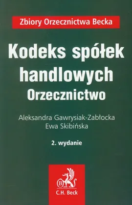 Kodeks spółek handlowych Orzecznictwo - Outlet - Aleksandra Gawrysiak-Zabłocka, Ewa Skibińska