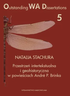 Przestrzeń intertekstualna i geohistoryczna w powieściach André P. Brinka - Natalia Stachura