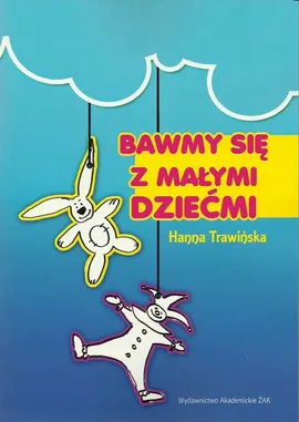 Bawmy się z małymi dziećmi - Hanna Trawińska