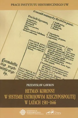 Hetman koronny w systemie ustrojowym Rzeczypospolitej w latach 1581-1646 - Przemysław Gawron
