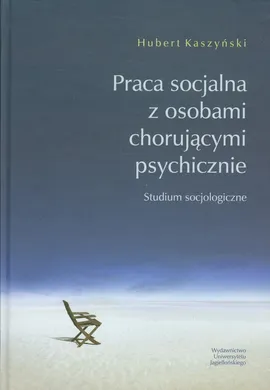 Praca socjalna z osobami chorującymi psychicznie - Outlet - Hubert Kaszyński