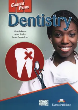 Career Paths Dentistry Student's Book - James Caldwell, Jenny Dooley, Virginia Evans