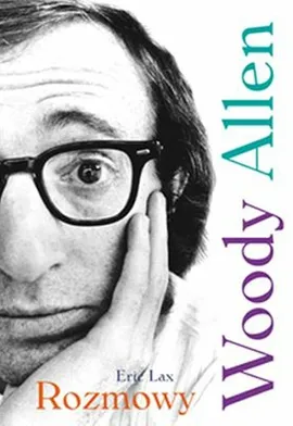 Woody Allen Rozmowy - Eric Lax