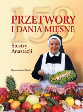 153 przetwory i dania mięsne Siostry Anastazji - Anastazja Pustelnik