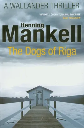 Dogs of Riga - Henning Mankell