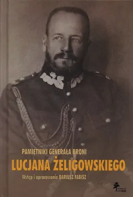 Pamiętniki  generała broni LucjanaŻeligowskiego