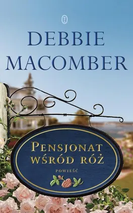 Pensjonat wśród róż - Debbie Macomber