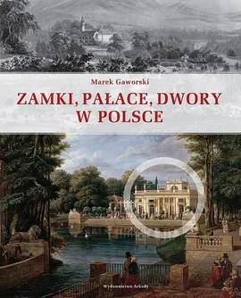 Zamki, pałace, dwory w Polsce - Outlet - Marek Gaworski