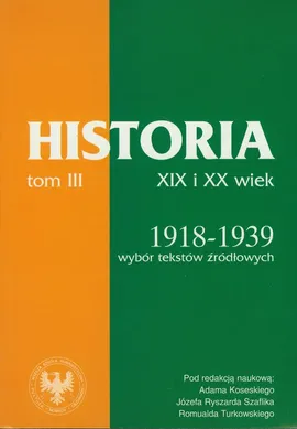 Źródła do dziejów Polski w XIX i XX wieku Tom III