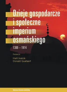 Dzieje gospodarcze i społeczne Imperium Osmańskiego 1300-1914 - Outlet
