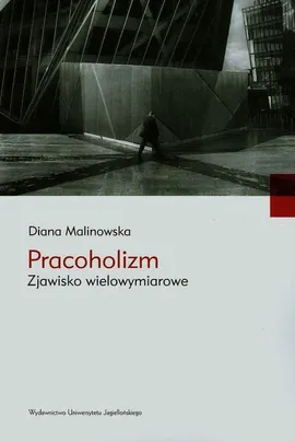 Pracoholizm Zjawisko wielowymiarowe - Outlet - Diana Malinowska