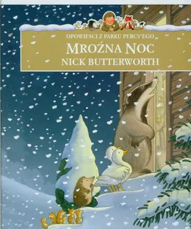 Opowieści z parku Percy'ego Mroźna noc - Nick Butterworth