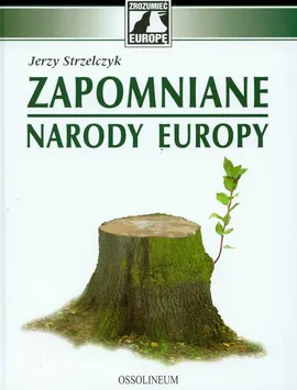 Zapomniane narody Europy - Outlet - Jerzy Strzelczyk
