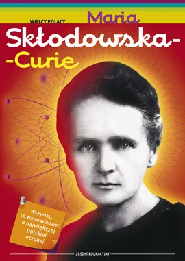 Maria Skłodowska Curie Zeszyt edukacyjny - Outlet - Małgorzata Sobieszczak-Marciniak