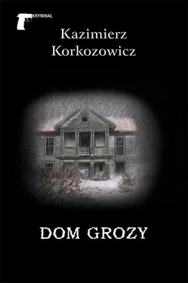 Dom grozy - Outlet - Kazimierz Korkozowicz