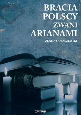 Bracia polscy zwani arianami - Outlet - Zenon Gołaszewski