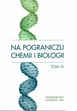 Na pograniczu chemii i biologii Tom IX