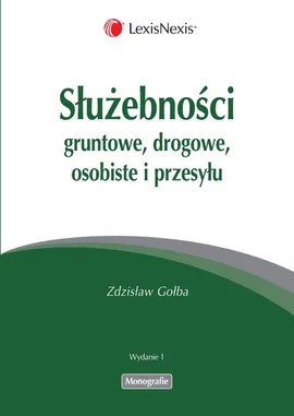 Służebności gruntowe drogowe osobiste i przesyłu - Zdzisław Gołba