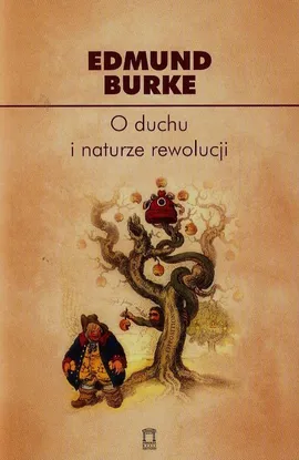 O duchu i naturze rewolucji - Edmund Burke