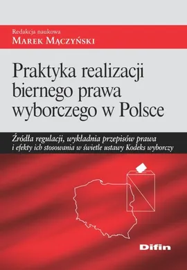 Praktyka realizacji biernego prawa wyborczego w Polsce