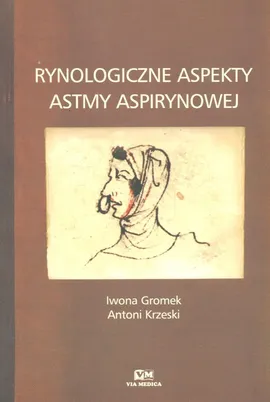 Rynologiczne aspekty astmy aspirynowej - Iwona Gromek, Antoni Krzeski