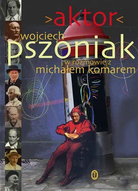 Aktor - Michał Komar, Wojciech Pszoniak