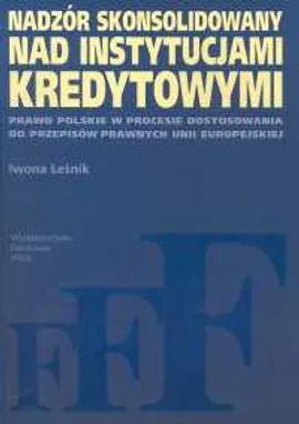 Nadzór skonsolidowany nad instytucjami kredytowymi - Outlet - Iwona Leśnik