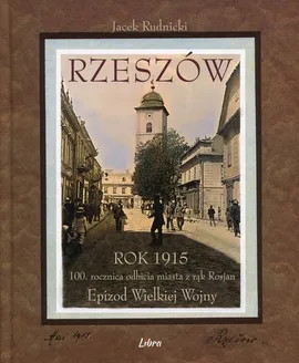 Rzeszów Rok 1915 - Jacek Rudnicki