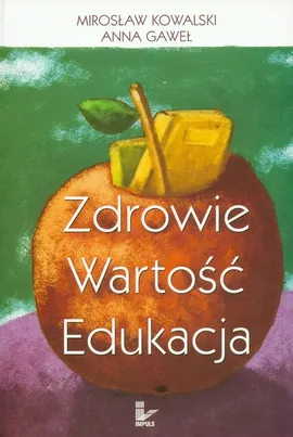 Zdrowie wartość edukacja - Outlet - Anna Gaweł, Mirosław Kowalski