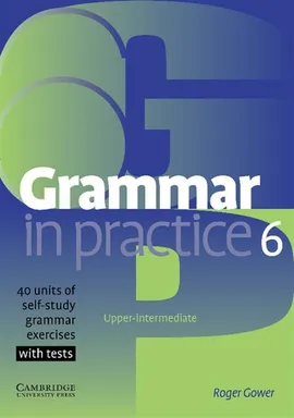 Grammar in Practice 6 Upper-intermediate - Roger Gower