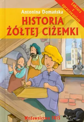 Historia żółtej ciżemki Lektura z opracowaniem - Outlet - Antonina Domańska