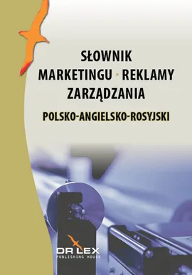 Polsko-angielsko-rosyjski słownik marketingu reklamy zarządzania - Piotr Kapusta