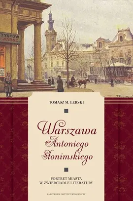 Warszawa Antoniego Słonimskiego - Lerski Tomasz M.