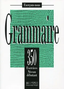 Grammaire 350 Exercices Poziom podstawowy