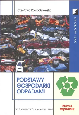 Podstawy gospodarki odpadami - Outlet - Czesława Rosik-Dulewska