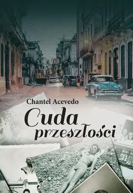 Cuda przeszłości - Chantel Acevedo