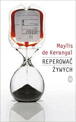 Reperować żywych - Maylis Kerangal