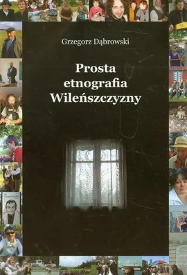 Prosta etnografia Wileńszczyzny - Grzegorz Dąbrowski