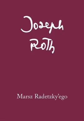 Marsz Radetzky'ego - Outlet - Joseph Roth