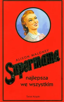 Supermama najlepsza we wszystkim - Alison Maloney