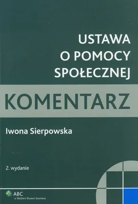 Ustawa o pomocy społecznej Komentarz - Outlet - Iwona Sierpowska