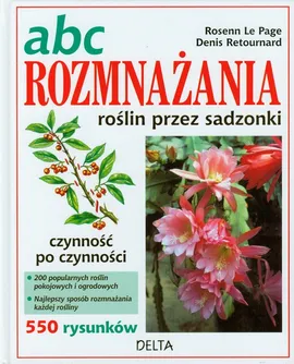 ABC rozmnażania roślin przez sadzonki - Le Page Rosenn, Denis Retournard