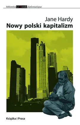 Nowy polski kapitalizm - Outlet - Jane Hardy