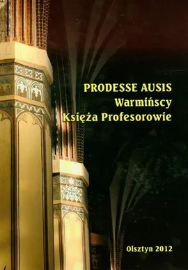 Prodesse ausis Warmińscy księża profesorowie