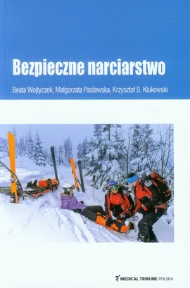 Bezpieczne narciarstwo - Klukowski Krzysztof S., Małgorzata Pasławska, Beata Wojtyczek